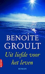 Uit liefde voor het leven - Benoîte Groult (ISBN 9789460924651)