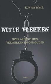 Witte vlekken - Rob van Schaik (ISBN 9789461532343)
