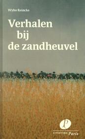 Verhalen bij de zandheuvel - Wybo Reincke (ISBN 9789462510609)