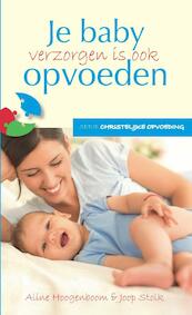 Baby verzorgen is ook opvoeden - Aline Hoogenboom, Joop Stolk (ISBN 9789462783096)