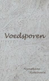 Voedsporen - Nymphaea Notschaele (ISBN 9789402181265)