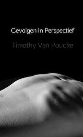 Gevolgen In Perspectief - Timothy Van Poucke (ISBN 9789402182200)