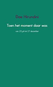 Toen het moment daar was - Dae Hirundini (ISBN 9789402198171)