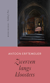 Zwerven langs kloosters - Antoon Erftemeijer (ISBN 9789056255206)