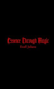 Essence Through Magic - Ewell Juliana (ISBN 9789464483918)