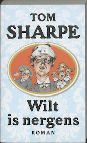 Wilt is nergens - T. Sharpe (ISBN 9789061697183)