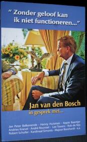 'Zonder geloof kan ik niet functioneren...' - Jan van den Bosch (ISBN 9789071332050)