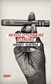 Revolutionaire zondag - Wendy Guerra (ISBN 9789044538724)