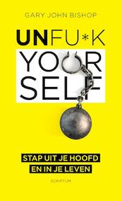 Unfu*k Yourself - Gary John Bishop (ISBN 9789463190930)
