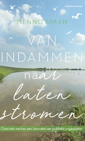 Van indammen naar laten stromen - Menno Spaan (ISBN 9789047011514)