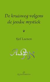 De kruisweg volgens de joodse mystiek - Sjef Laenen (ISBN 9789079449064)