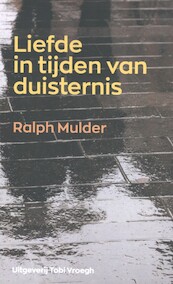 Liefde in tijden van duisternis - Ralph Mulder (ISBN 9789078761662)