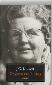 De eeuw van Juliana - J.G. Kikkert (ISBN 9789059118713)