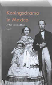 Koningsdrama in Mexico - Arthur van den Elzen (ISBN 9789059119253)