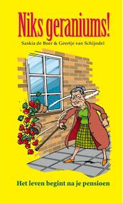 Niks geraniums! - Saskia de Boer, Geertje Schijncel (ISBN 9789085161844)