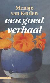 Een goed verhaal - Mensje van Keulen (ISBN 9789045020945)