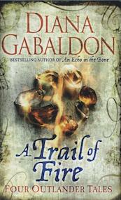 A Trail of Fire - Diana Gabaldon (ISBN 9781409103813)