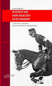 In dienst van hare majesteit en de paarden - Ed Pielkenrood (ISBN 9789491154027)