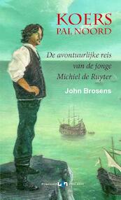 Koers pal Noord - John Brosens (ISBN 9789078094821)