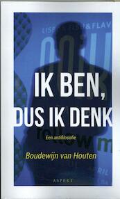 Ik ben, dus ik denk - Boudewijn van Houten (ISBN 9789463383455)