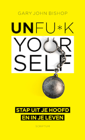 Unfu*k Yourself - Gary John Bishop (ISBN 9789463191135)