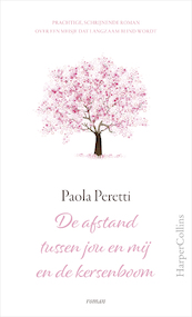 De afstand tussen jou en mij en de kersenboom - Paola Peretti (ISBN 9789402730104)
