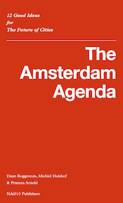 The Amsterdam Agenda - Daan Roggeveen, Michiel Hulshof, Frances Arnold (ISBN 9789462085428)