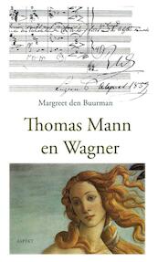 Thomas Mann en Wagner - Margreet den Buurman (ISBN 9789461532992)
