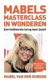 Mabels masterclass in wonderen - Mabel van den Dungen (ISBN 9789491442872)