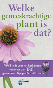 Welke geneeskrachtige plant is dat? - Wolfgang Hensel (ISBN 9789043930475)