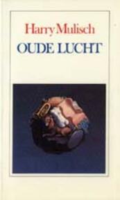 Oude lucht - Harry Mulisch (ISBN 9789023405788)