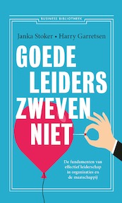 Goede leiders zweven niet - Janka Stoker, Harry Garretsen (ISBN 9789047012061)