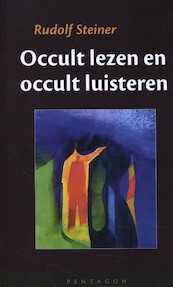 Occult lezen en occult luisteren - Rudolf Steiner (ISBN 9789492462428)