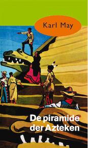 De piramide der Azteken - Karl May (ISBN 9789000312498)