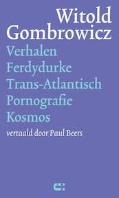 Verhalen / Ferdydurke / Trans-Atlantisch / Pornografie / Kosmos - Witold Gombrowicz (ISBN 9789086841219)