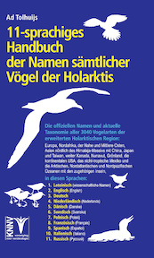 11-sprachiges Handbuch der Namen sämtlicher Vögel der Holarktis - Ad Tolhuijs (ISBN 9789050116800)