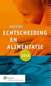 Memo echtscheiding en alimentatie / 2014 - M.L.C.C. de Bruijn-Lückers, O.I.M. Ydema, A.R. van Maas de Bie (ISBN 9789013122572)