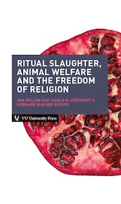 Ritual slaughter, animal welfare and the freedom of religion - Jan Willem Sap, Gerhard van der Schyff, Carla M. Zoethout (ISBN 9789086597505)