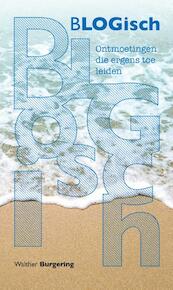 BLOGisch - Walther Burgering (ISBN 9789077219805)