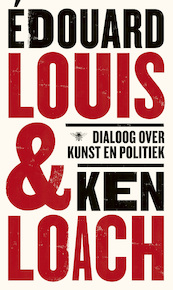 Dialoog over kunst en politiek - Édouard Louis, Ken Loach (ISBN 9789403152417)