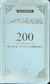 200 Smeekbeden in Qur'an en Sahihayn - (ISBN 9789493281332)
