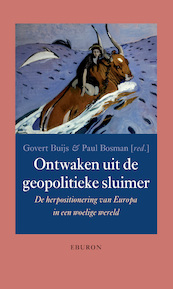 Ontwaken uit de geopolitieke sluimer - Govert Buijs, Paul Bosman (ISBN 9789463014281)