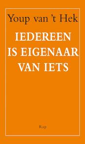 Iedereen is eigenaar van iets - Youp van 't Hek (ISBN 9789060056929)