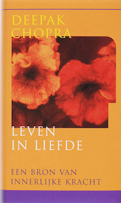 Leven in liefde - Deepak Chopra (ISBN 9789041720221)