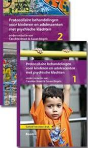 Protocollaire behandelingen voor kinderen en adolescenten met psychische klachten 1 en 2 - Caroline Braet, Susan Bögels (ISBN 9789089534576)