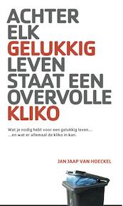 Achter elk gelukkig leven staat een overvolle kliko - Jan Jaap van Hoeckel (ISBN 9789082128222)
