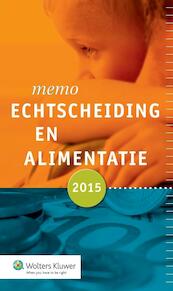 Memo echtscheiding en alimentatie / 2015 - M.L.C.C. Bruijn-Lückers, O.I.M. Ydema, A.R. van Maas de Bie (ISBN 9789013131109)