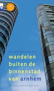 Wandelen buiten de binnenstad van Arnhem - Bart van der Mark, Rob Wolfs (ISBN 9789078641704)