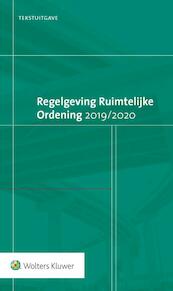 Tekstuitgave Regelgeving Ruimtelijke Ordening 2019/2020 - (ISBN 9789013152487)