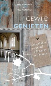 Gewijd genieten - Anne Westerduin, Thea Westerbeek (ISBN 9789023929000)